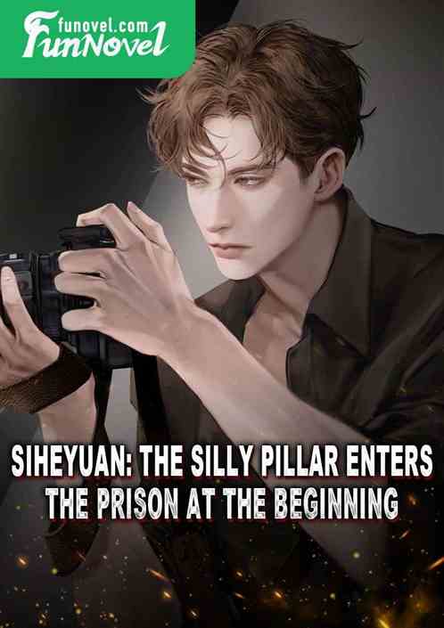 Siheyuan: The Silly Pillar Enters the Prison at the Beginning