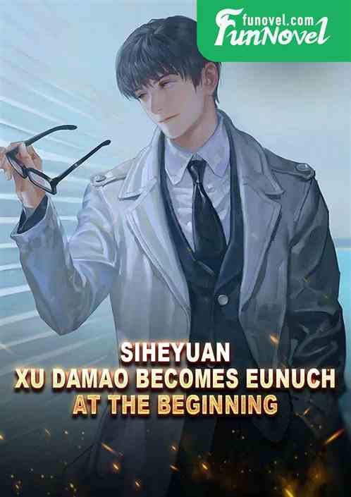 Siheyuan: Xu Damao Becomes Eunuch at the Beginning