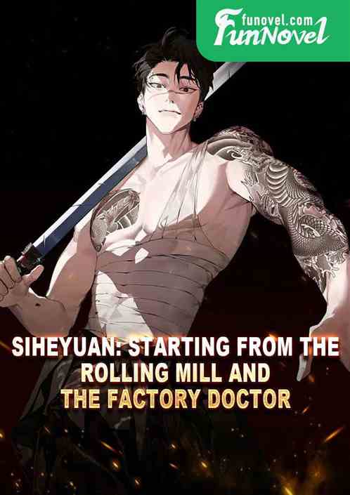 Siheyuan: Starting from the Rolling Mill and the Factory Doctor