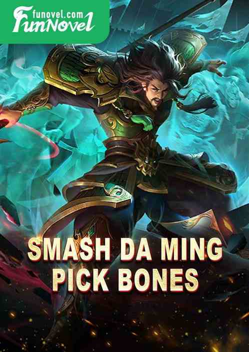 Smash Da Ming, pick bones