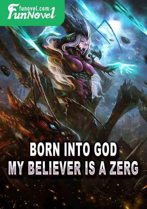 Born into God: My Believer is a Zerg