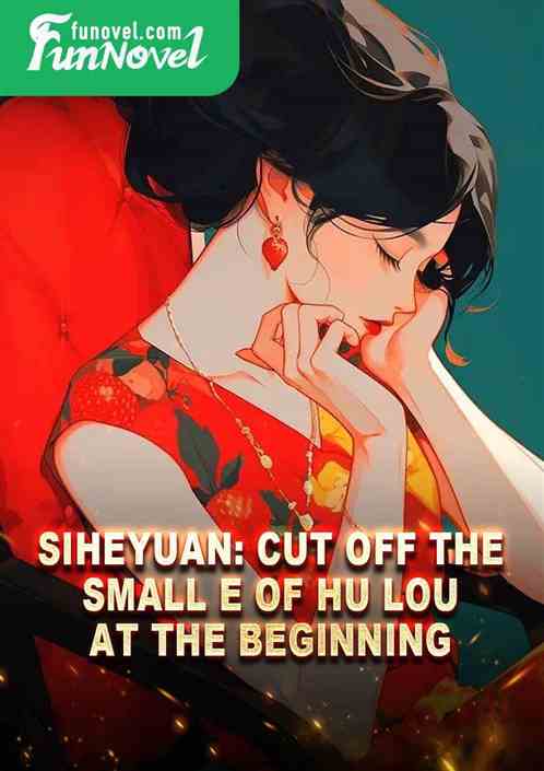 Siheyuan: Cut off the small E of Hu Lou at the beginning!