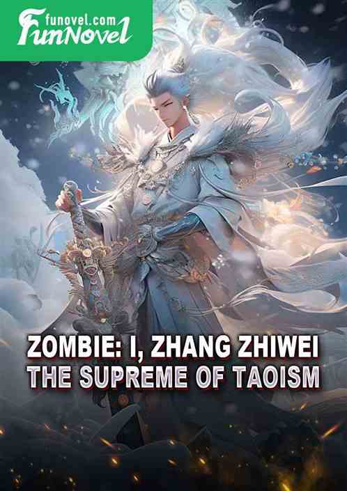 Zombie: I, Zhang Zhiwei, the Supreme of Taoism