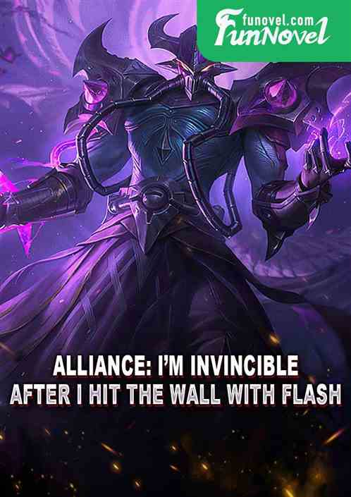 Alliance: Im invincible after I hit the wall with Flash