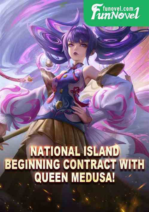 National Island: Beginning Contract with Queen Medusa!