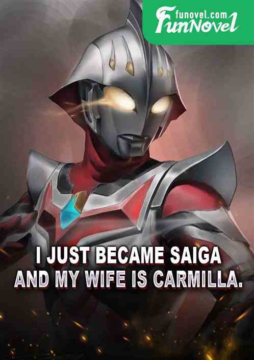 I just became Saiga, and my wife is Carmilla.