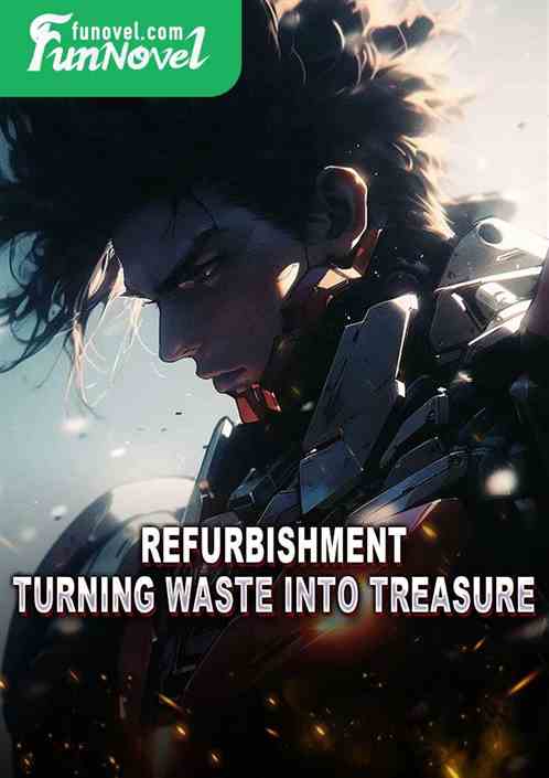 Refurbishment: Turning Waste into Treasure