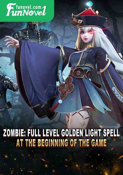 Zombie: Full Level Golden Light Spell at the beginning of the game