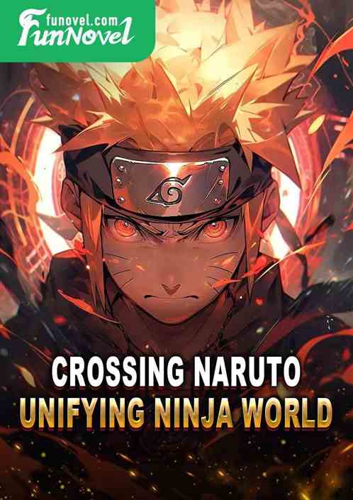 Crossing Naruto, Unifying Ninja World