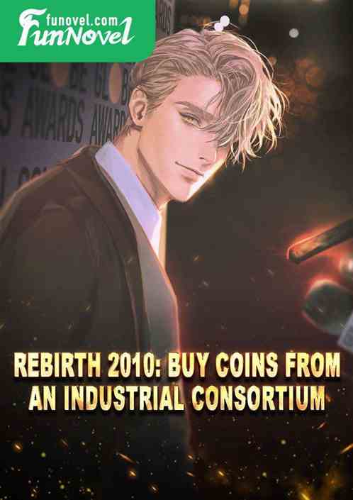 Rebirth 2010: Buy Coins from an Industrial Consortium