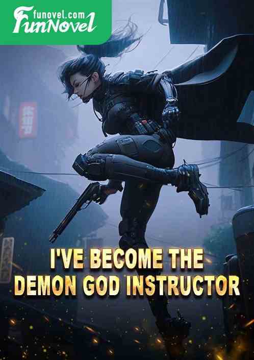 I've become the Demon God Instructor