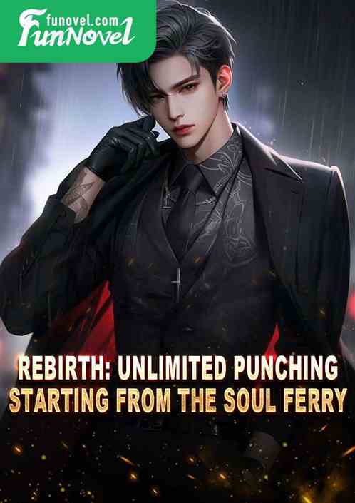 Rebirth: Unlimited punching, starting from the soul ferry