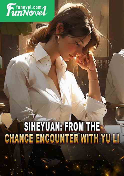 Siheyuan: From the Chance Encounter with Yu Li