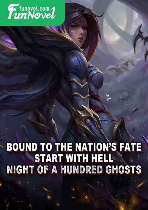 Bound to the Nations Fate: Start with Hell, Night of a Hundred Ghosts!