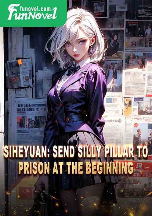 Siheyuan: Send Silly Pillar to Prison at the Beginning