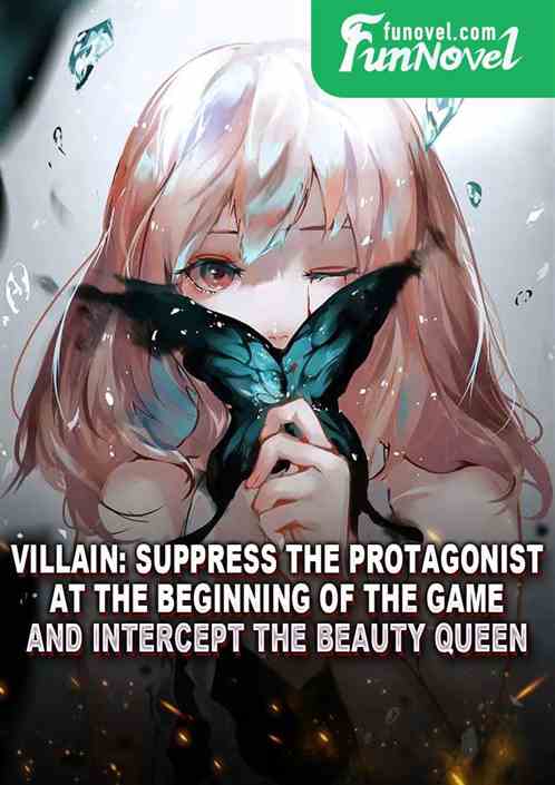 Villain: Suppress the protagonist at the beginning of the game and intercept the beauty queen