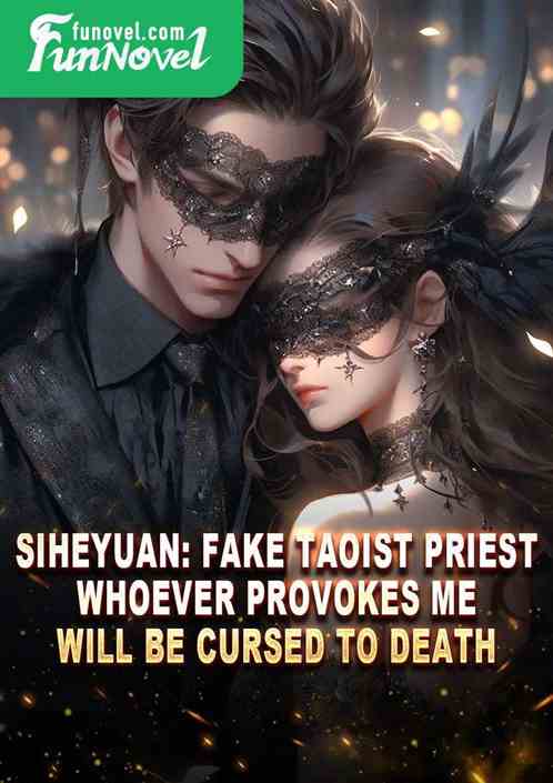 Siheyuan: Fake Taoist priest, whoever provokes me will be cursed to death