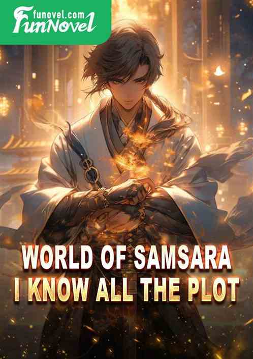 World of Samsara: I Know All the Plot