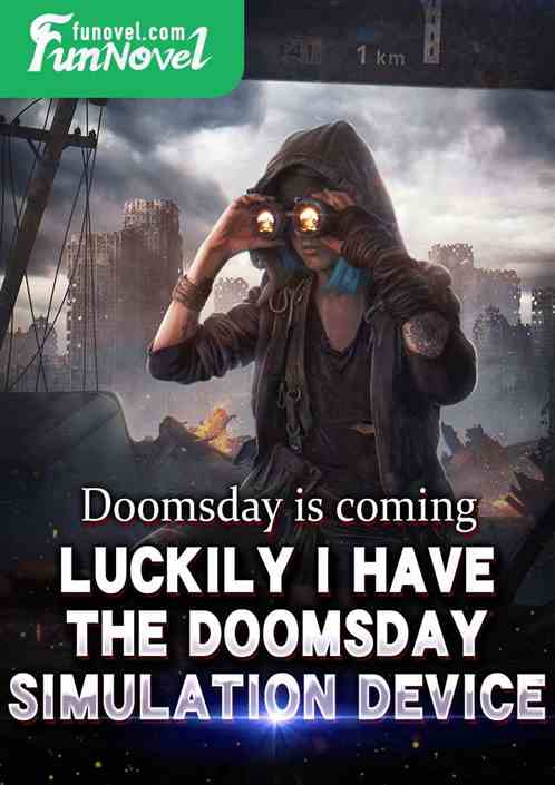 Doomsday is coming, luckily I have the Doomsday Simulation Device!