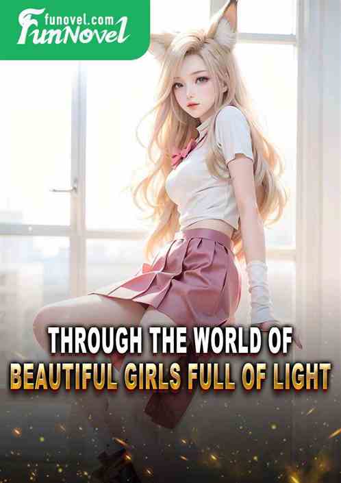 Through the world of beautiful girls full of light