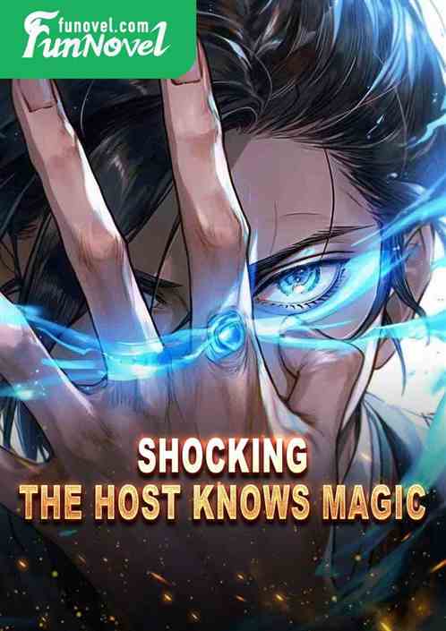 Shocking! The host knows magic