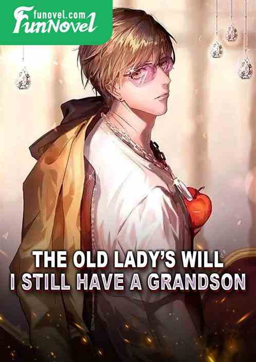 The old ladys will: I still have a grandson