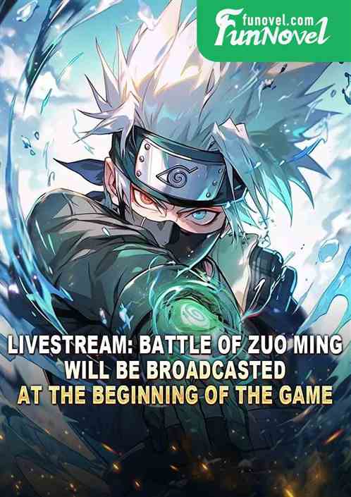 Livestream: Battle of Zuo Ming will be broadcasted at the beginning of the game.