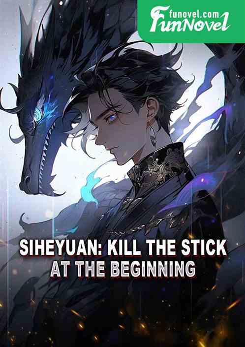 Siheyuan: Kill the stick at the beginning