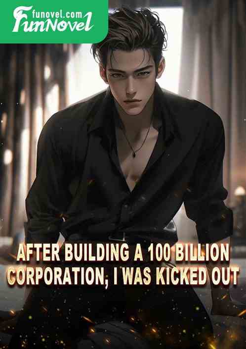 After building a 100 billion corporation, I was kicked out