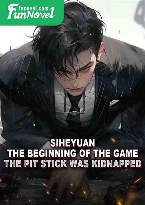 Siheyuan: The beginning of the game, the pit stick was kidnapped