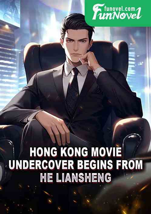 Hong Kong Movie: Undercover Begins from He Liansheng