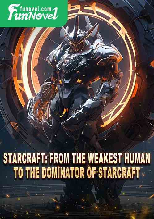 StarCraft: From the Weakest Human to the Dominator of Starcraft