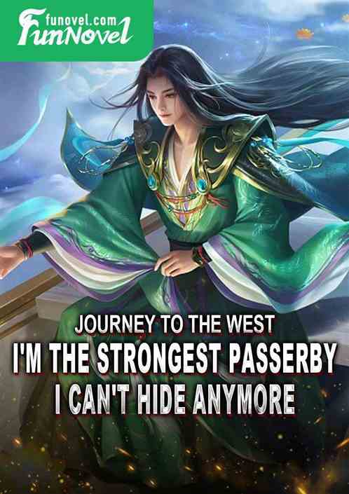 Journey to the West: I'm the strongest passerby, I can't hide anymore