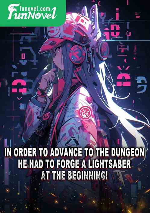 In order to advance to the dungeon, he had to forge a lightsaber at the beginning!