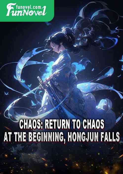 Chaos: Return to chaos at the beginning, Hongjun falls.