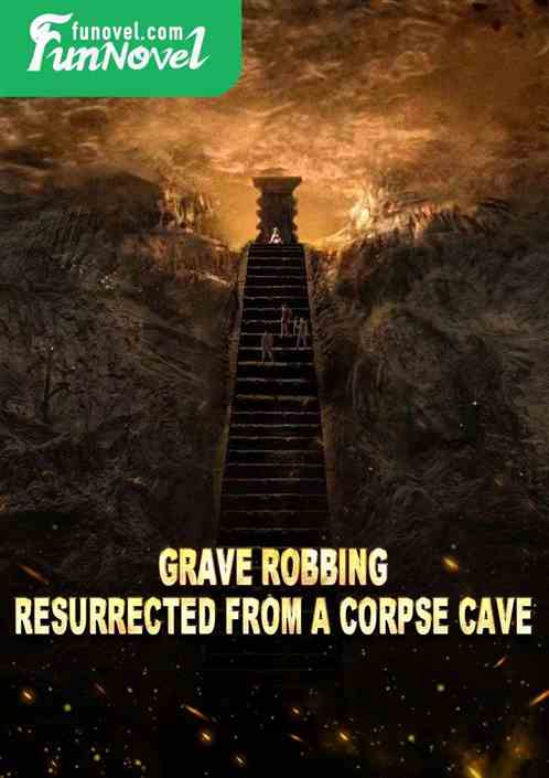 Grave Robbing: Resurrected from a Corpse Cave