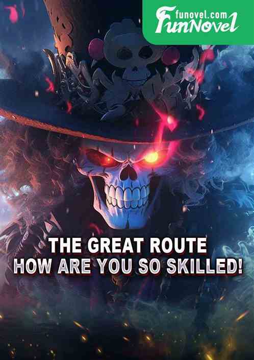 The great route: How are you so skilled!