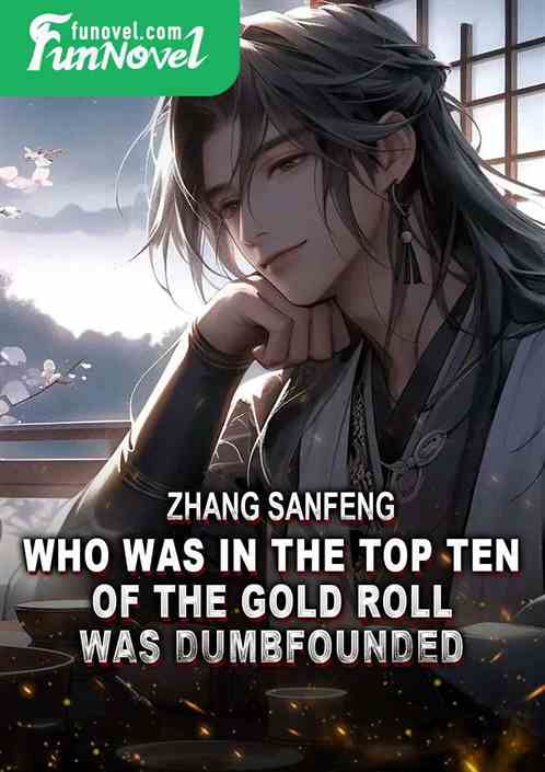 Zhang Sanfeng, who was in the top ten of the Gold Roll, was dumbfounded!