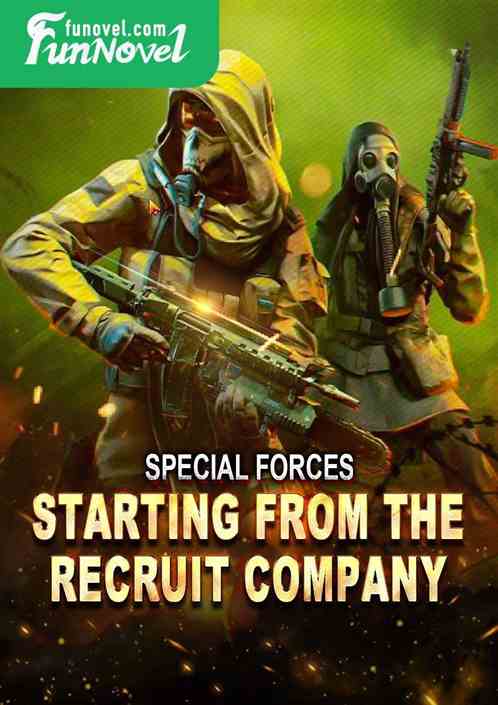 Special Forces: Starting from the Recruit Company