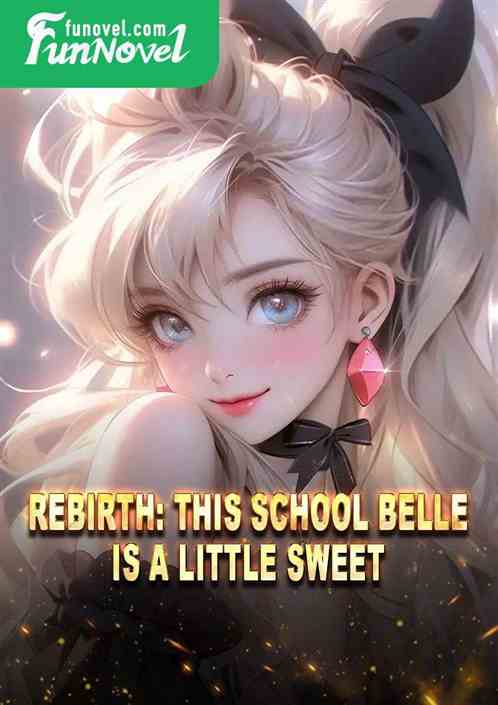 Rebirth: This school belle is a little sweet