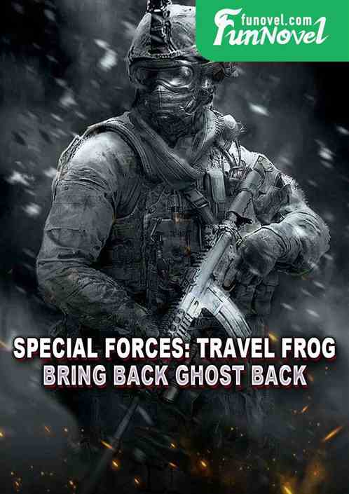 Special Forces: Travel Frog Bring Back Ghost Back
