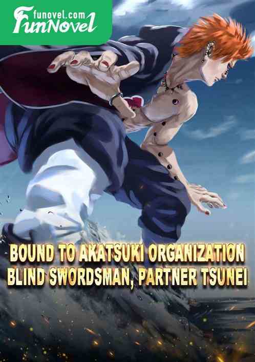 Bound to Akatsuki Organization: Blind Swordsman, Partner Tsunei