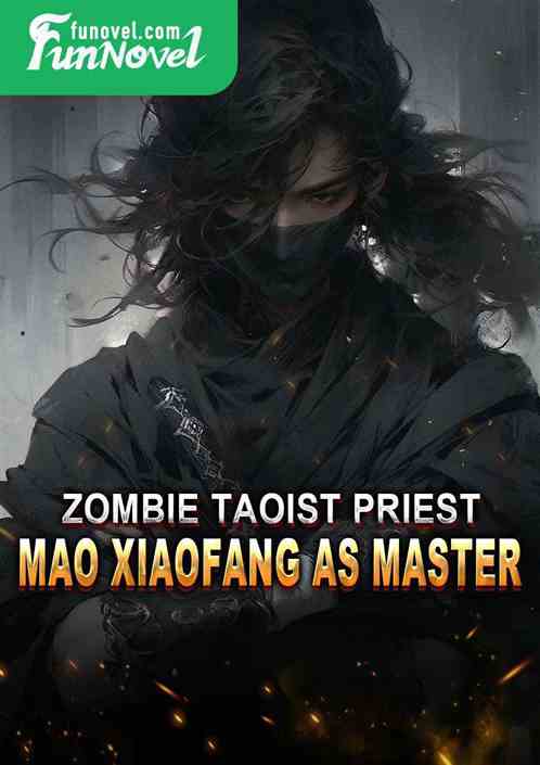 Zombie Taoist Priest: Mao Xiaofang as Master