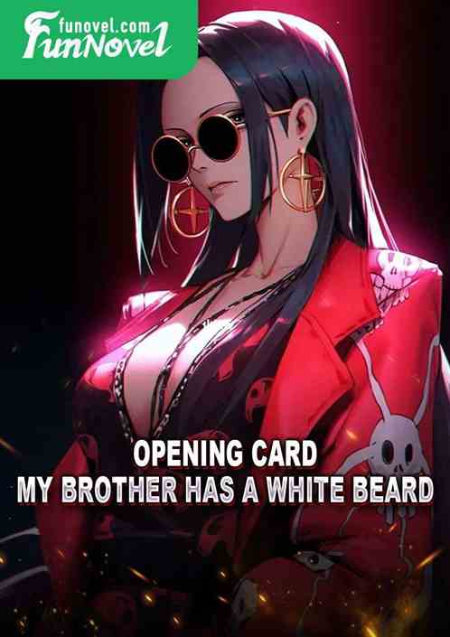 Opening card: My brother has a white beard