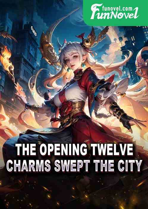 The opening twelve charms swept the city.