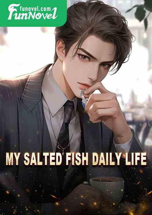 My salted fish daily life