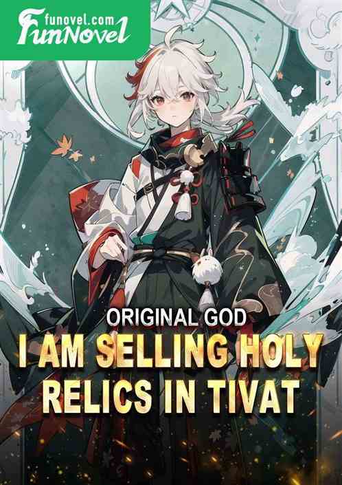 Original God: I am selling holy relics in Tivat.