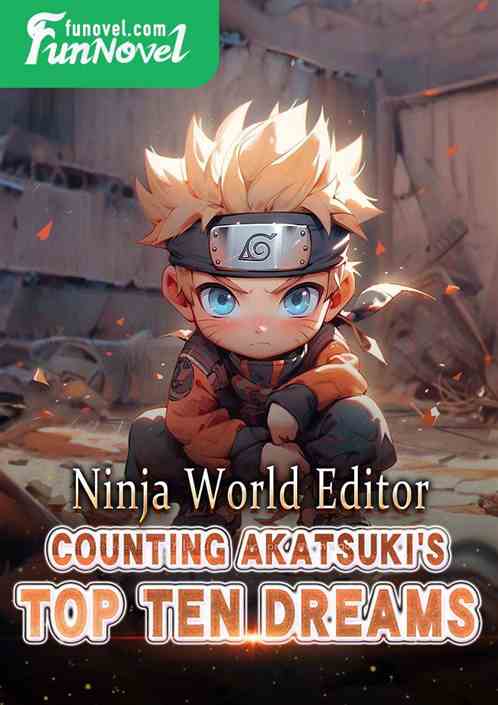 Ninja World Editor: Counting Akatsuki's Top Ten Dreams