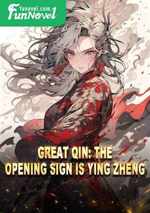 Great Qin: The opening sign is Ying Zheng