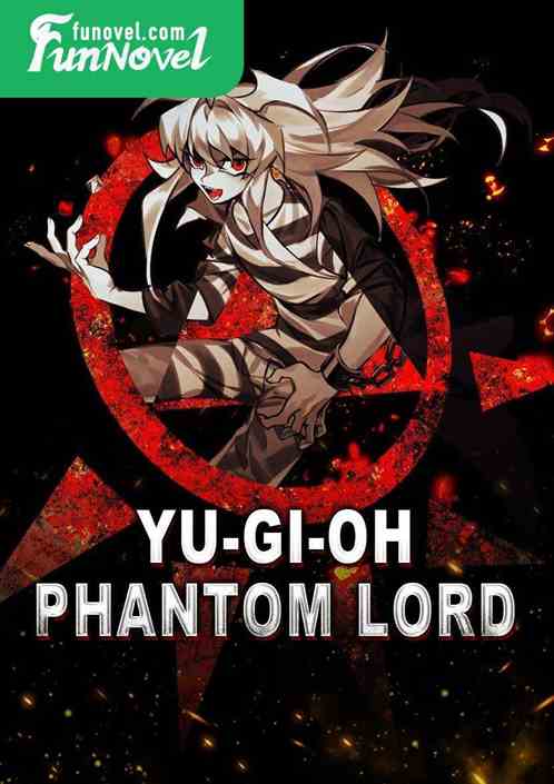 Yu-Gi-Oh: Phantom Lord